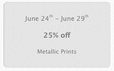 25% off metallic prints