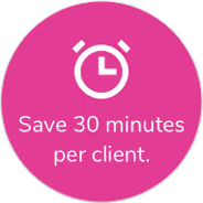 save 30 minutes per client