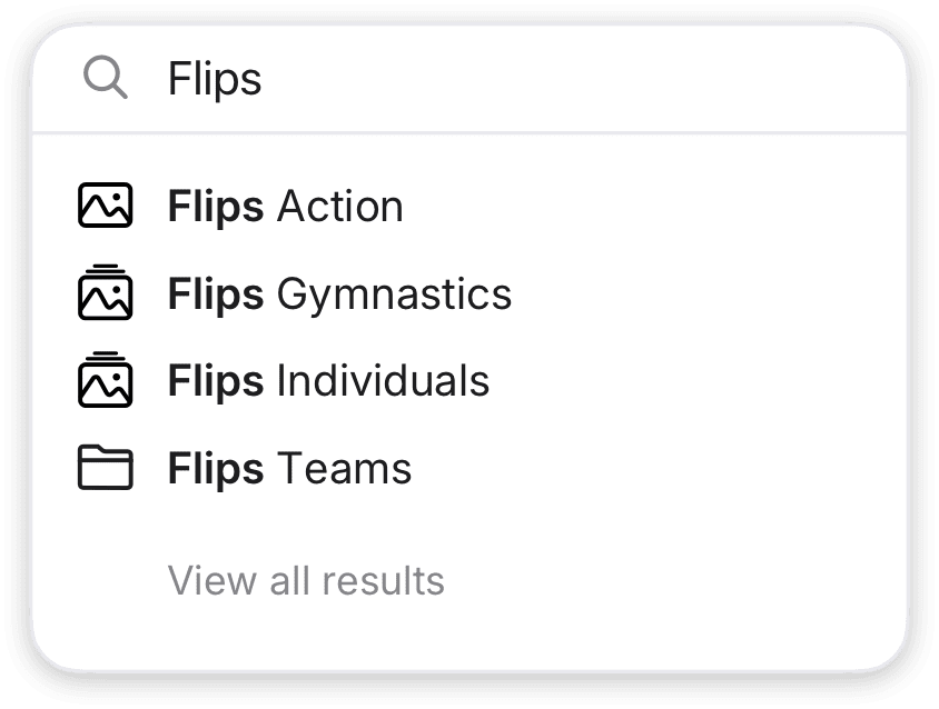 A digital search dropdown menu displays the query Flips in the search bar, followed by suggested categories including Flips Action, Flips Gymnastics, Flips Individuals, and Flips Teams, with a View all results option at the bottom.